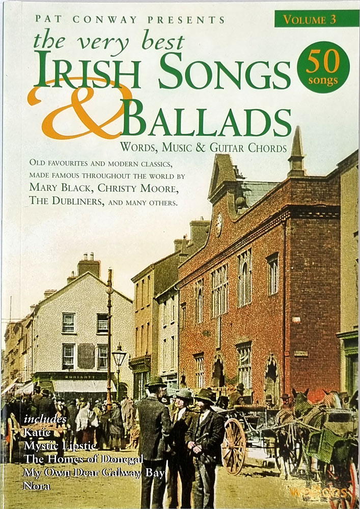 Vol3 The Very Best Irish Songs & Ballads. 50 songs edited by Pat Conway with words, music and guitar chords