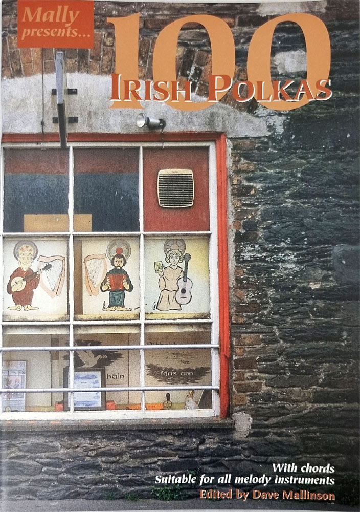 100 Irish Polkas - Mallinson Dave Mallinson's collection of Irish Polkas, with notation and chords
