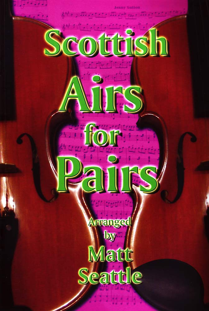 Scottish Airs for Pairs A lovely set of Scottish Tunes arranged for two melody instruments