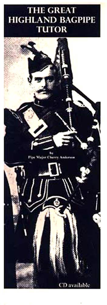 The Gt. Highland Bagpipe Tutor By pipe major Cherry Anderson. CD Included. The Great Highland Bagpipe Tutor