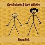 Simple Folk - Chris Ricketts &  Mark Willshire. 'A warmth & intensity.. incredibly satisfying' Acoustic Mag