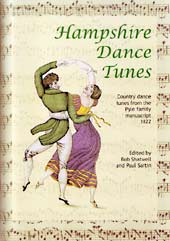 Hampshire Dance Tunes Country dance tunes from the Pyle family manuscript 1822