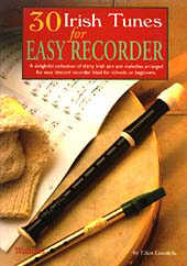 30 Irish Tunes for Recorder Ideal for Beginners or Schools
