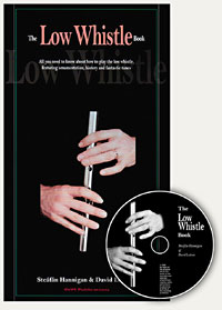 The Low Whistle Book The best tutor for Low D whistle, by Steafan Hannigan & David Ledsam