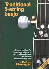 Traditional 5 String Banjo An easy method for beginners by Peter Flanagan, no musical knowledge needed!