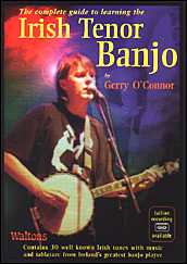 The Irish Tenor Banjo Book/CD The complete guide to learning by Gerry O'Connor. Contains 30 tunes & tablature