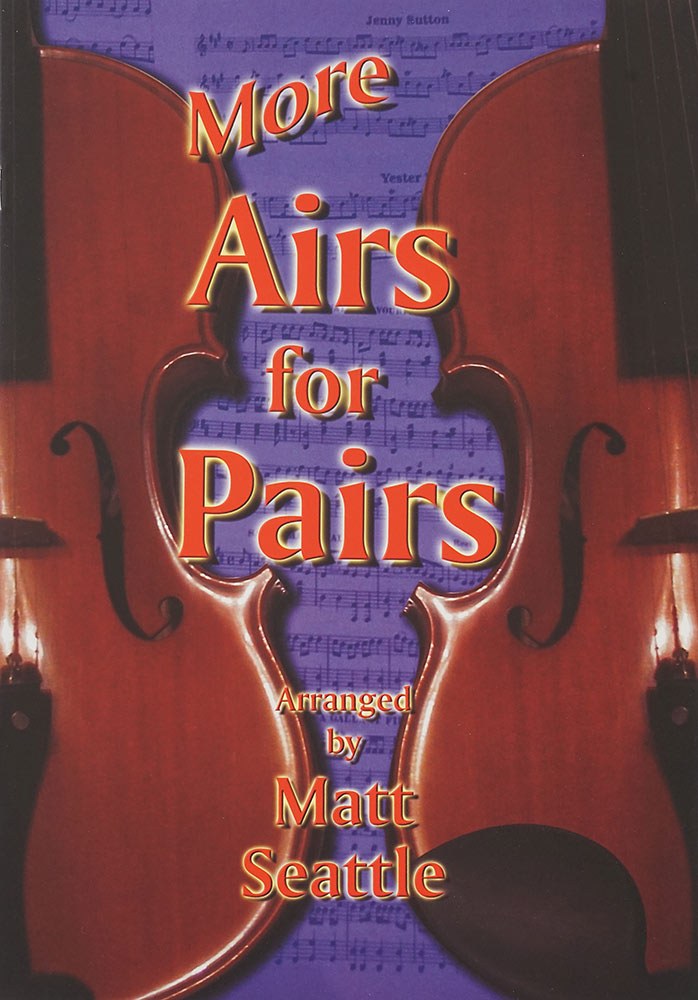 More Airs for Pairs Seattle A further collection of folk tunes arranged for two melody instruments